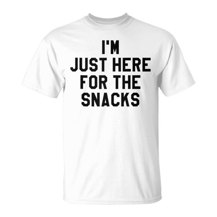 I'm Just Here For The Snacks I Travel Food Lover T-Shirt