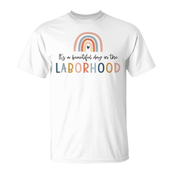 It's A Beautiful Day In The Laborhood L And D Nurse T-Shirt