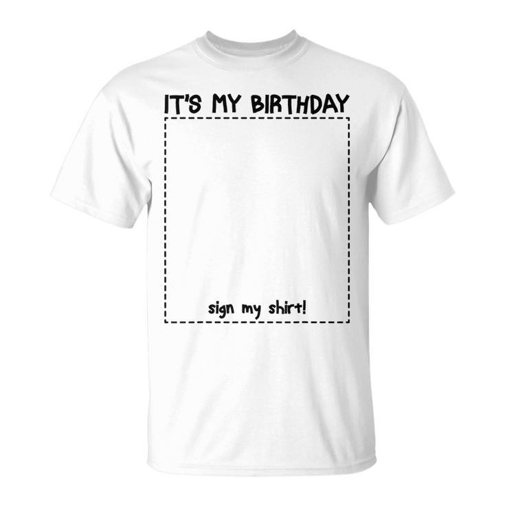 It's My Birthday Sign My Happy Family Member Party Kid T-Shirt