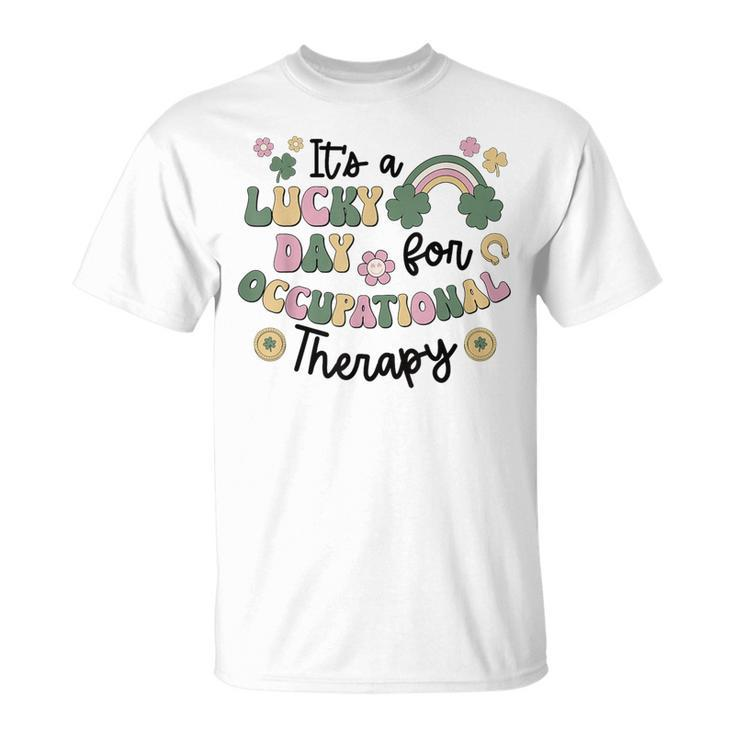 It's A Lucky Day For Occupational Therapy St Patrick's Day T-Shirt
