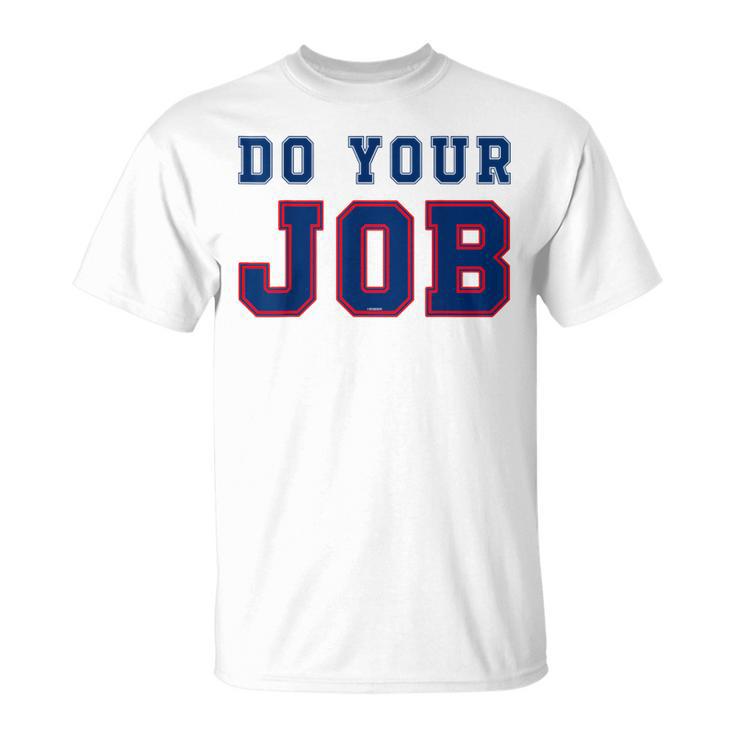 Do Your Job T-Shirt