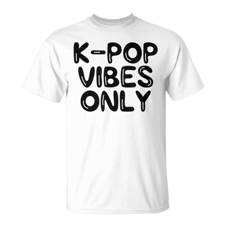 K-Pop Vibes Only Kpop Love Korean Merchandise T-Shirt