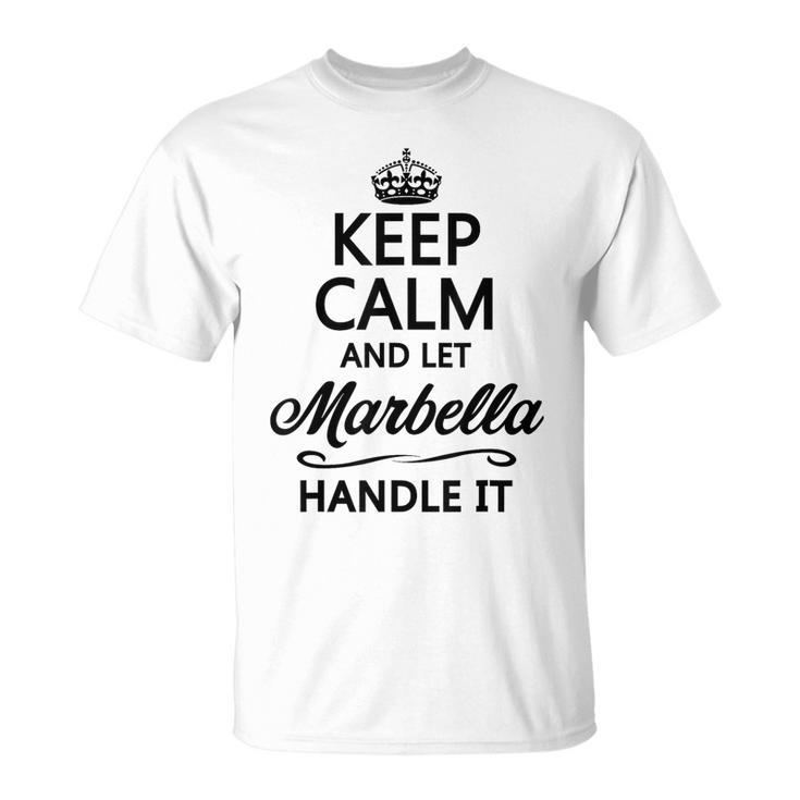 Keep Calm And Let Marbella Handle It  Name T-Shirt