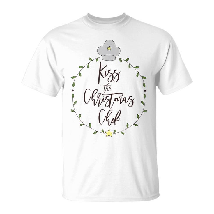 Kiss The Christmas Chef  Holiday T-Shirt