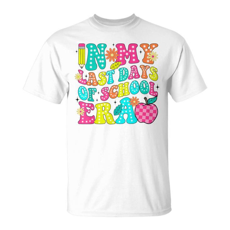 In My Last Days Of School Era End Of School Teacher Student T-Shirt