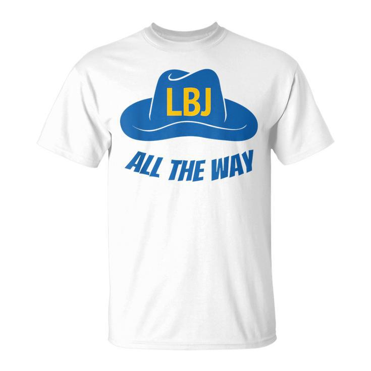 Lbj All The Way President Lyndon Baines Johnson T-Shirt