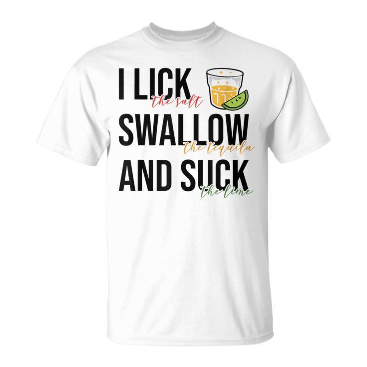 I Lick Salt Swallow Tequila Suck Lime Mexican Fiesta T-Shirt