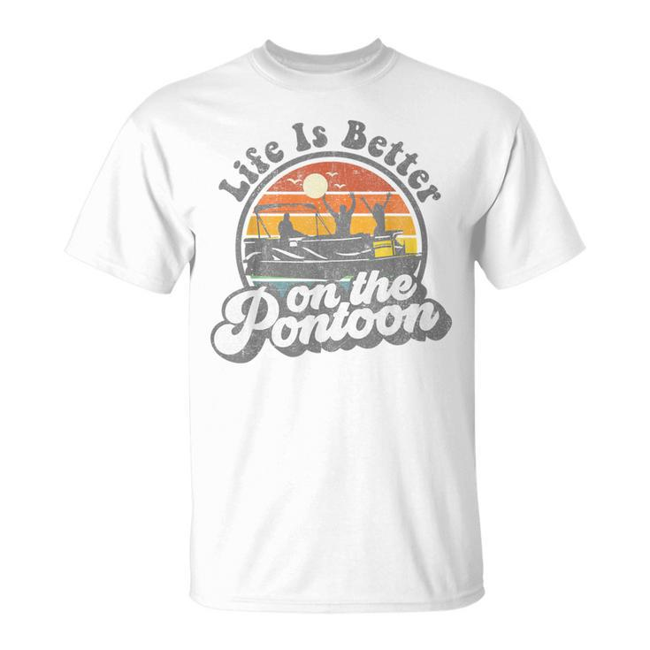 Life Is Better On The Pontoon Boat Boating Lake T-Shirt