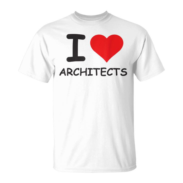 I Love Architects Best Architect Ever T-Shirt