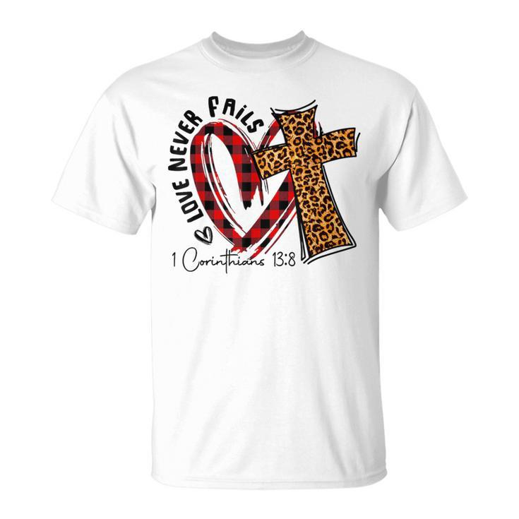 Love Never Fails 1 Corinthians 13 8 Bible Verse Christian T-Shirt