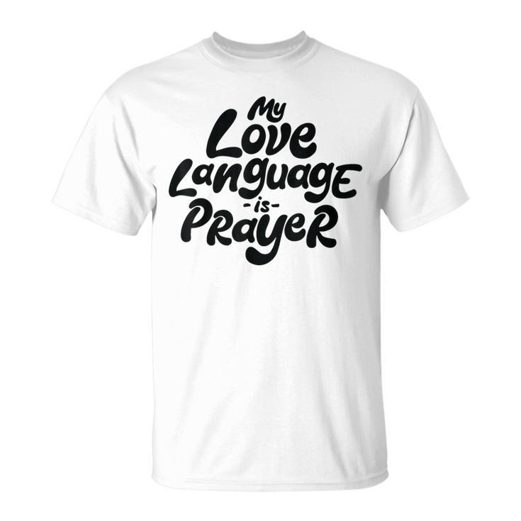 My Love Language Is Prayer T-Shirt