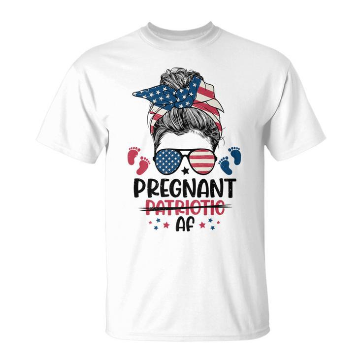 Messy Bun 4Th Of July Pregnant Patriotic Af American Flag T-Shirt