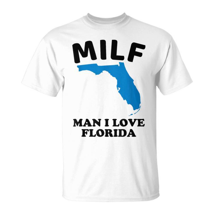 Milf Man I Love Florida Miami United States Tampa T-Shirt