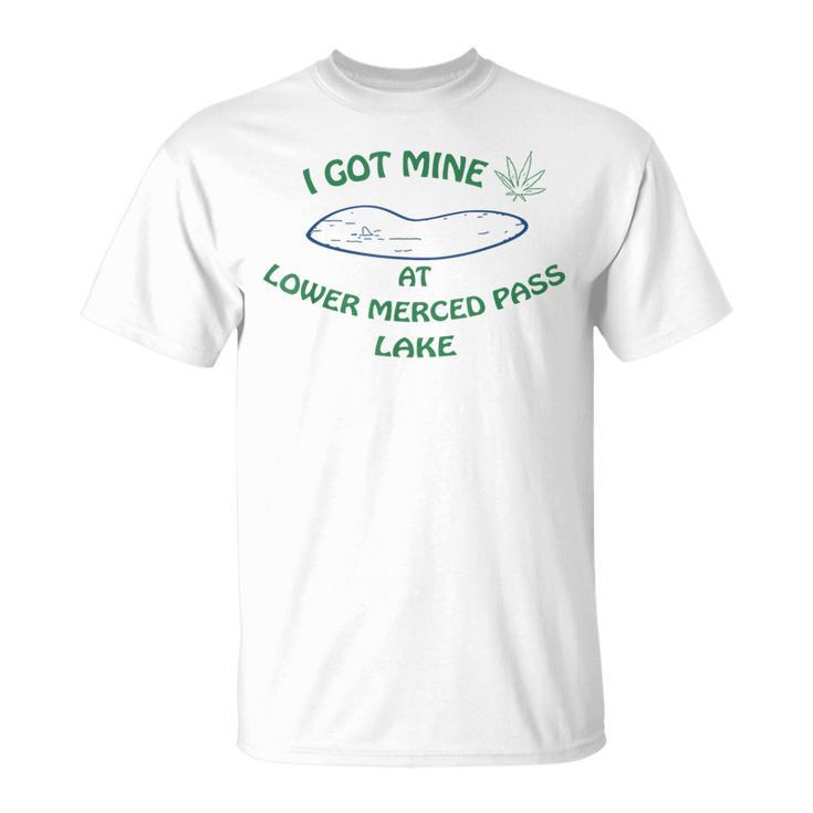 I Got Mine At Lower Merced Pass Lake T-Shirt