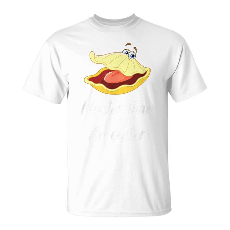 Moister Than An Oyster Cartoon Pun T-Shirt