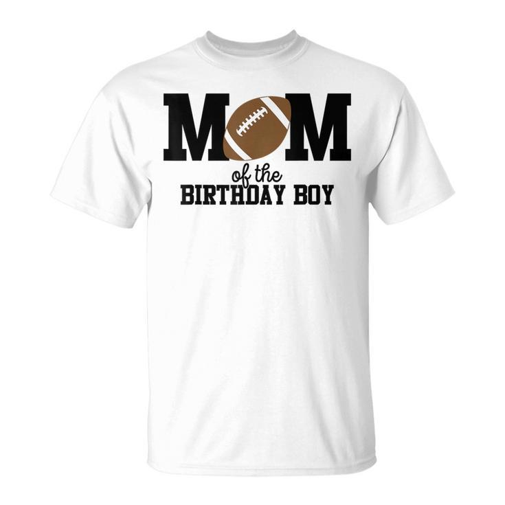 Mom Of The Birthday Boy Football Lover First Birthday Party T-Shirt
