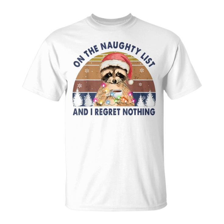 On The Naughty List And I Regret Nothing Raccoon Christmas T-Shirt