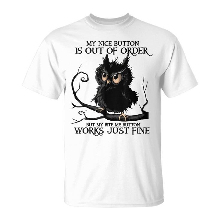 My Nice Button Is Out Of Order Owl Black T-Shirt
