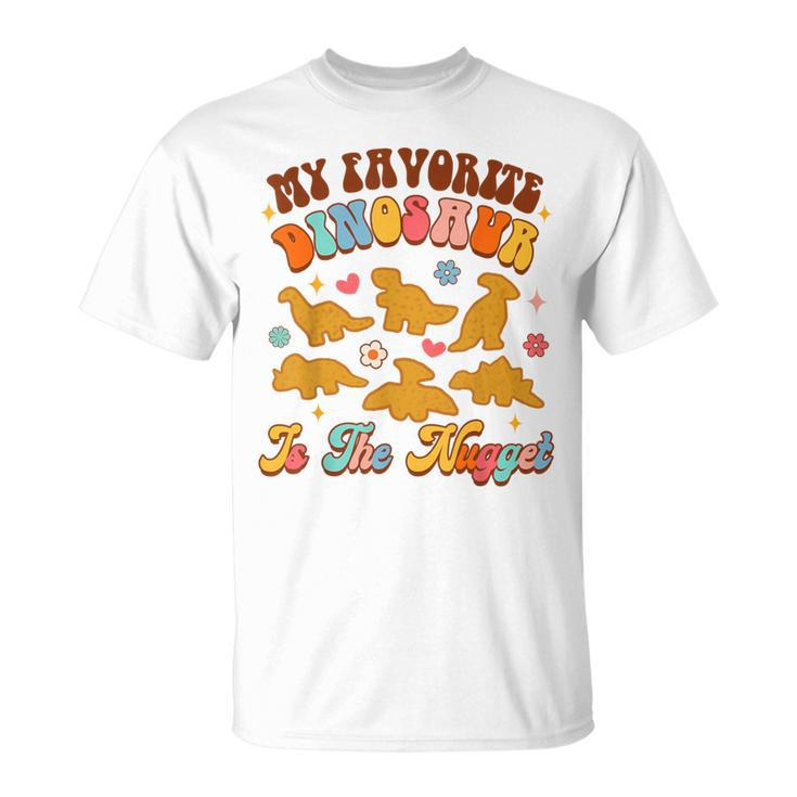 Nugget My Favorite Dinosaur Is The Nugget Chicken Lover T-Shirt