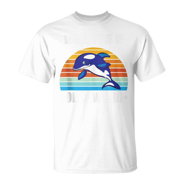 Well This Is Orcaward Orca Lover Retro Vintage T-Shirt