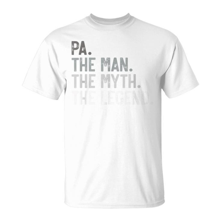 Pa The Man The Myth The Legend Father's Day For Grandpa T-Shirt