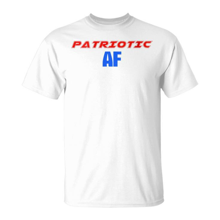 Patriotic Af Apparel T-Shirt