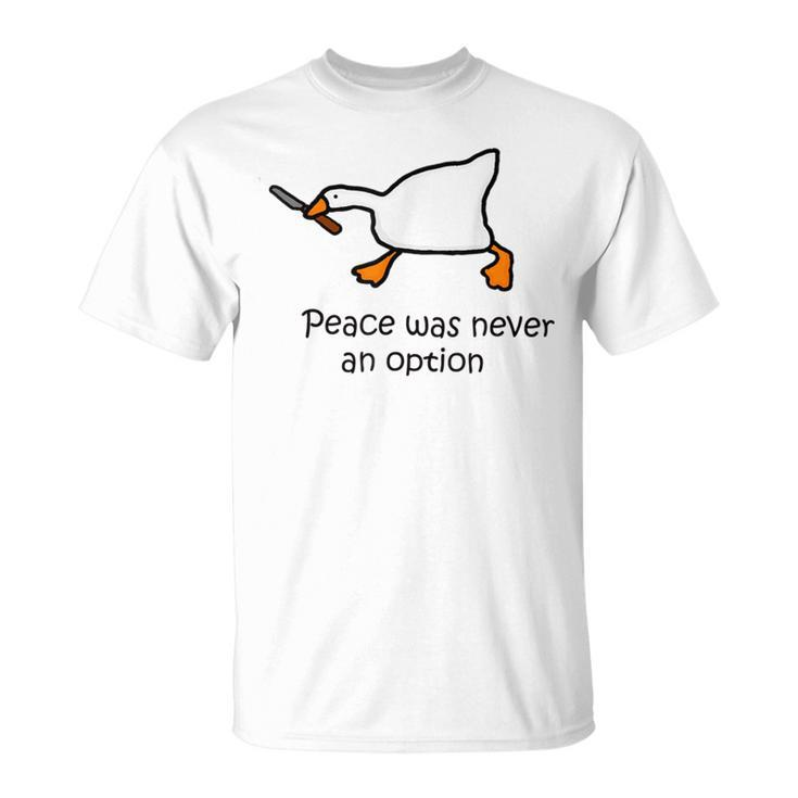 Peace Was Never An Option Silly Goose Duck T-Shirt