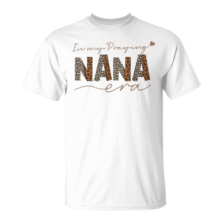 In My Praying Nana Era T-Shirt