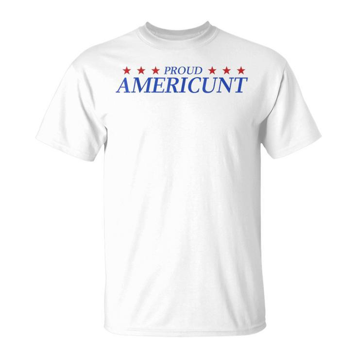 Proud Americunt American People Humor 2024 4Th Of July T-Shirt