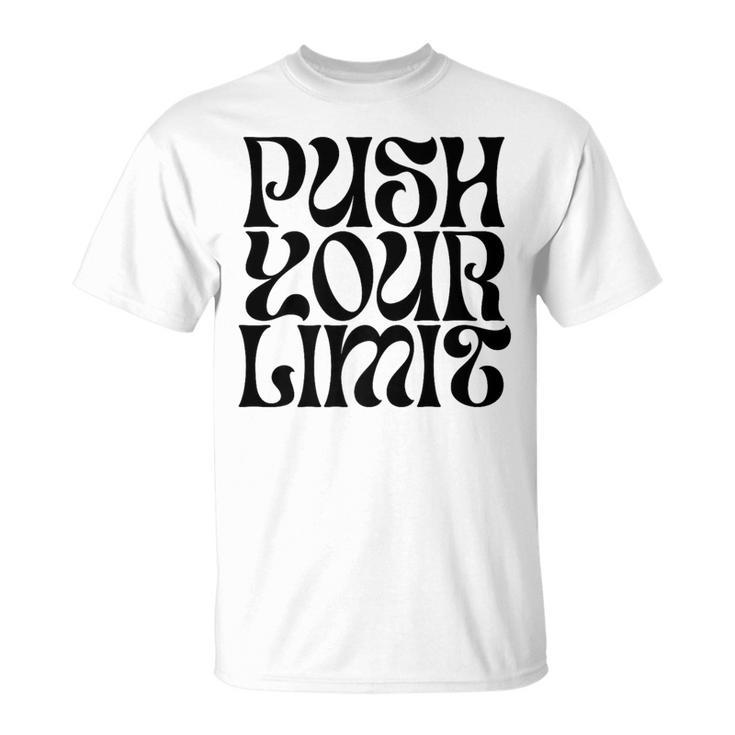 Push Your Limit Motivational T-Shirt