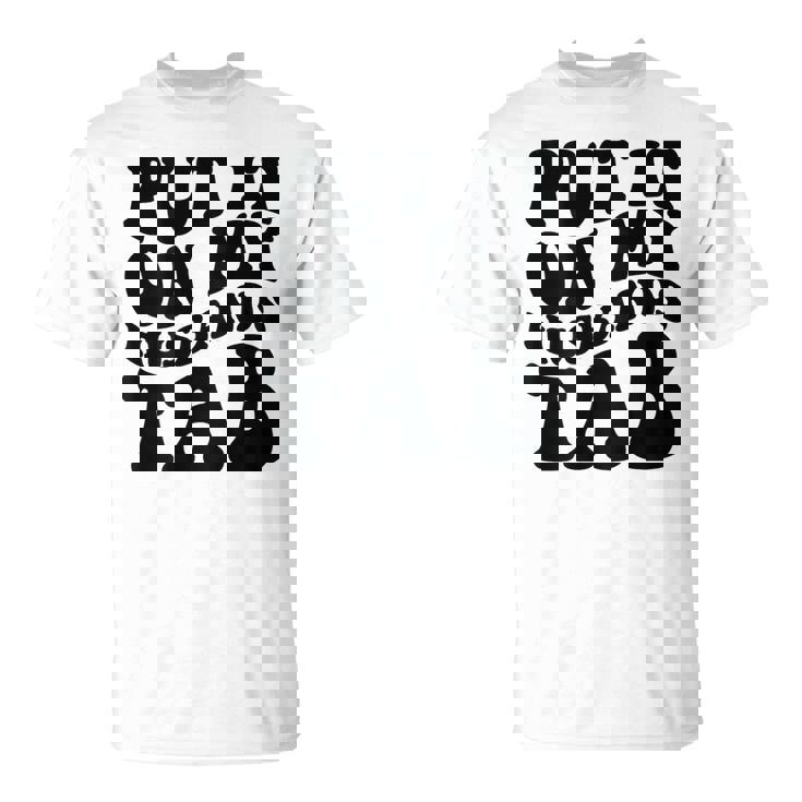 Put It On My Husbands Tab T-Shirt