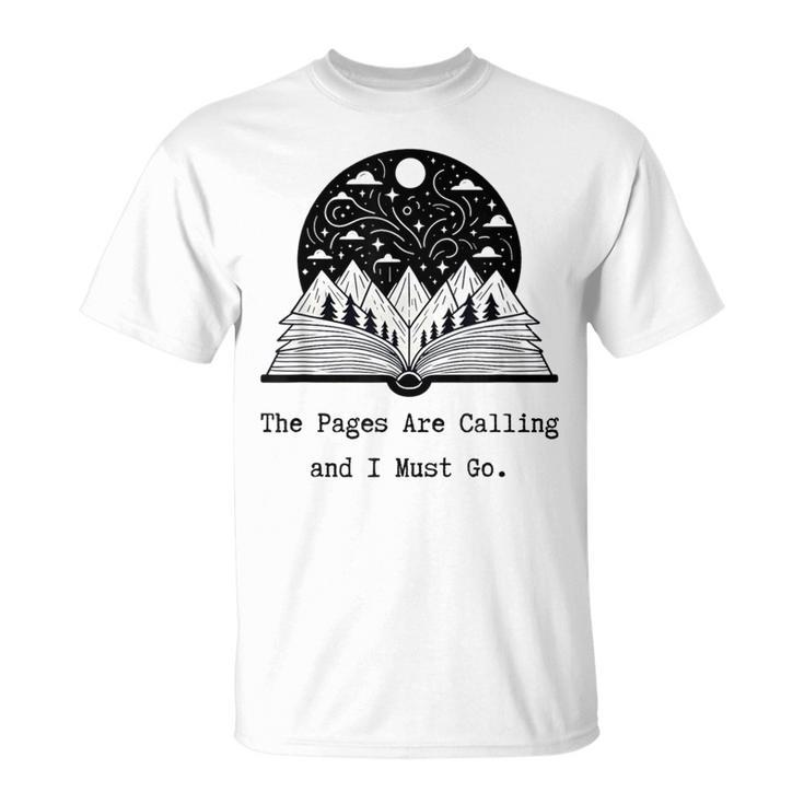 Reader Books The Pages Are Calling And I Must Go Teacher T-Shirt