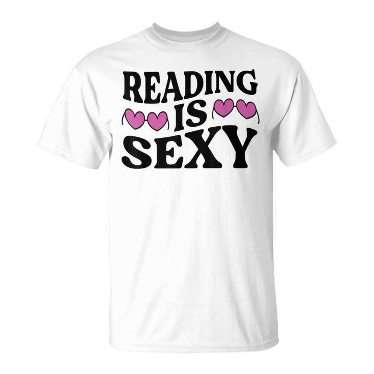 Reading Is Sexy Book Lover Bookworm Book Reader T-Shirt