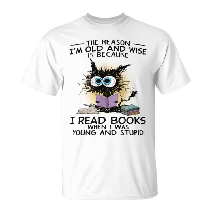 The Reason I'm Old And Wise Is Because I Read Books Cat T-Shirt