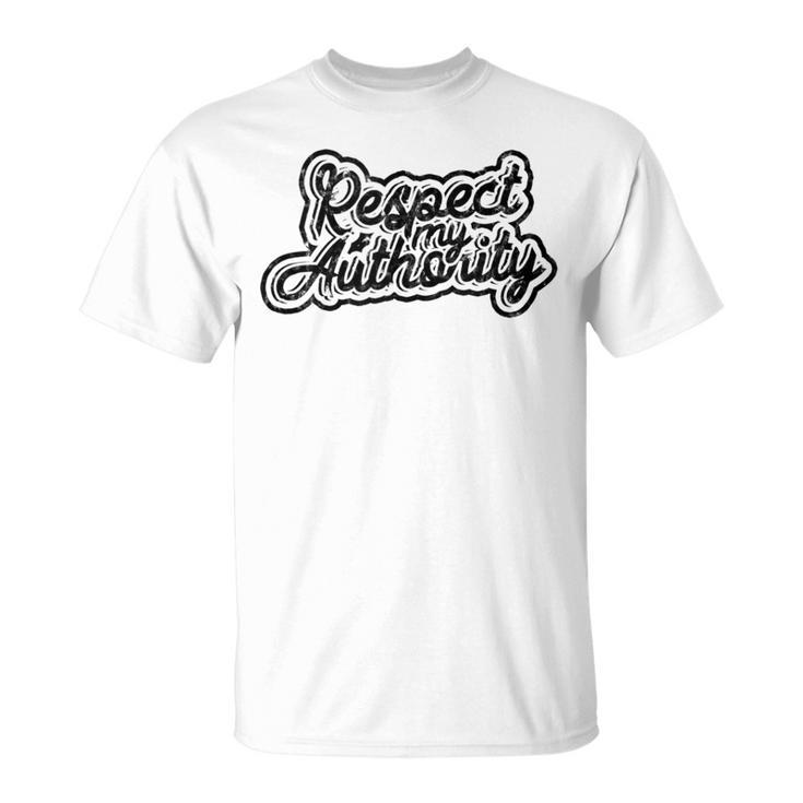 Respect My Authority Mindfulness Respect And Equality T-Shirt