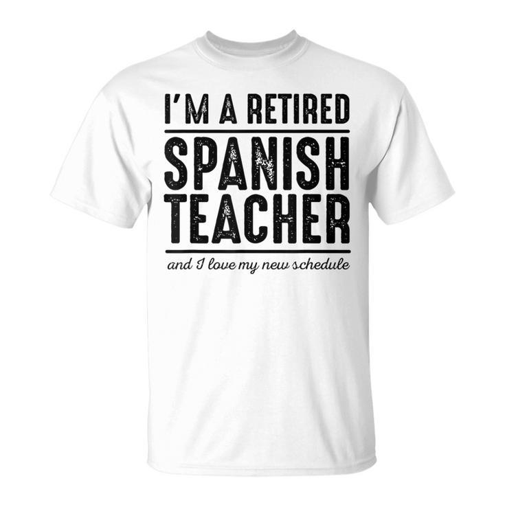 Retired Spanish Teacher Schedule 1 Spanish Teacher T-Shirt