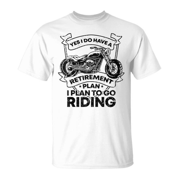 Retirement Plan Riding Motorcycle Lovers Riders Biker T-Shirt