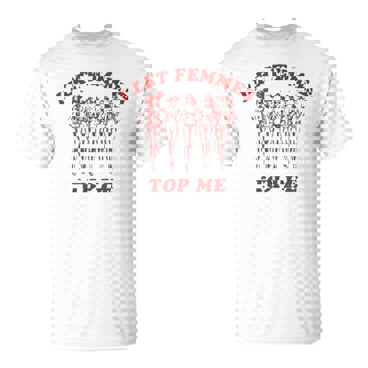 Retro I Let Femmes Top Me Bi Transgender Lgbt Pride T-Shirt