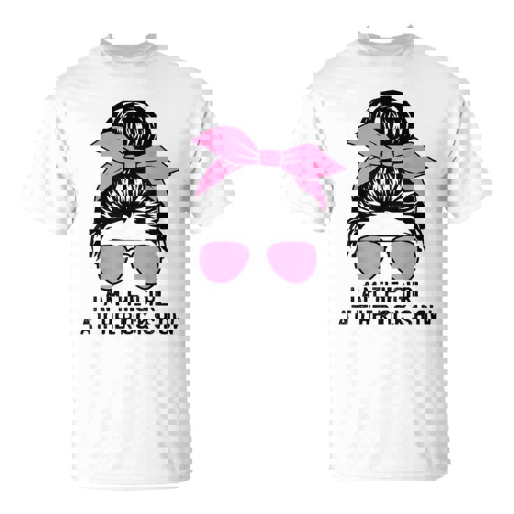 Rock Music Rock Show Band I Am The Girl At The Rock Show T-Shirt