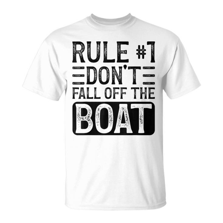 Rule 1 Don't Fall Off The Boat Cruise Ship Vacation T-Shirt