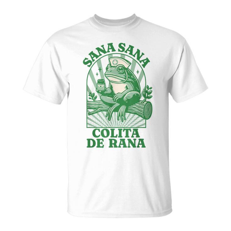 Sana Sana Colita De Rana Cute Mexican Nurse Mexican Saying T-Shirt