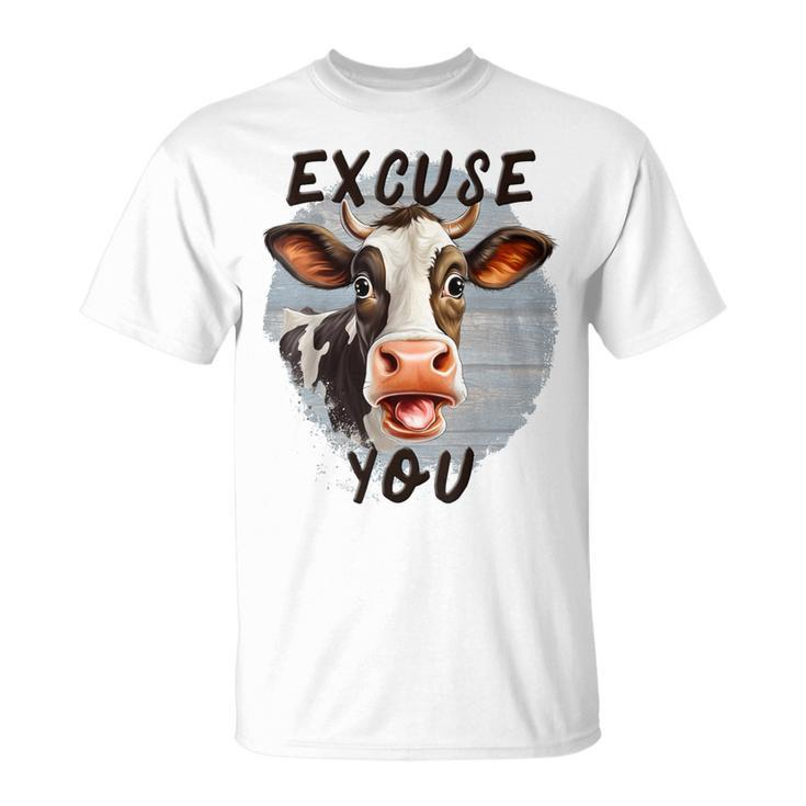 Sassy Cow Excuse You Cow Heifer Farmers Cow Lovers T-Shirt