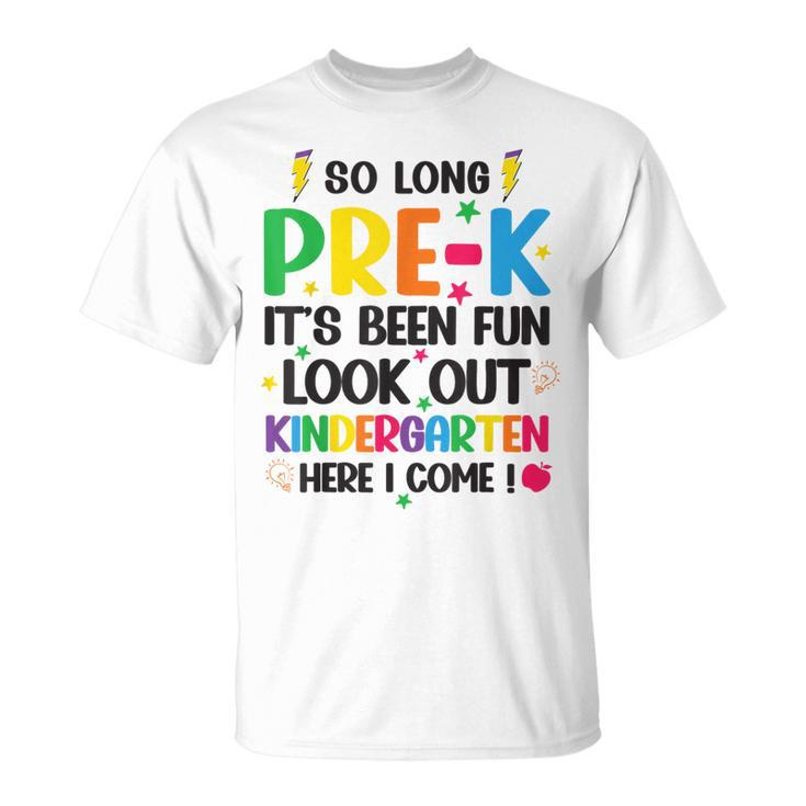 So Long Pre-K Look Out Kindergarten Here I Come Last Day T-Shirt