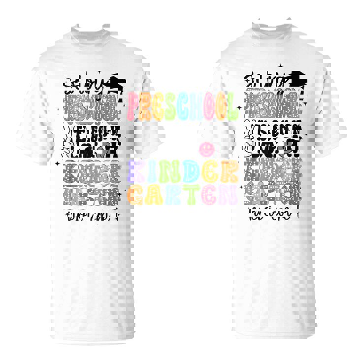 So Long Preschool Graduation It's Been Fun Last Day School T-Shirt