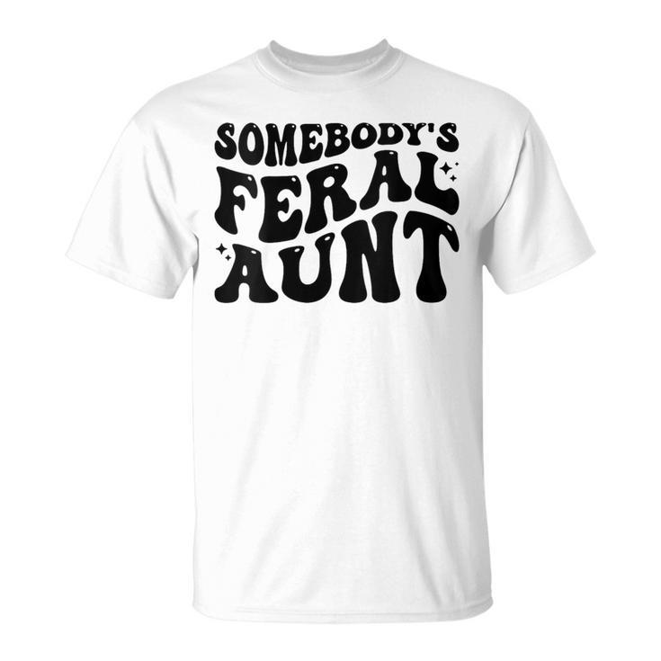 Somebody's Feral Aunt Groovy T-Shirt