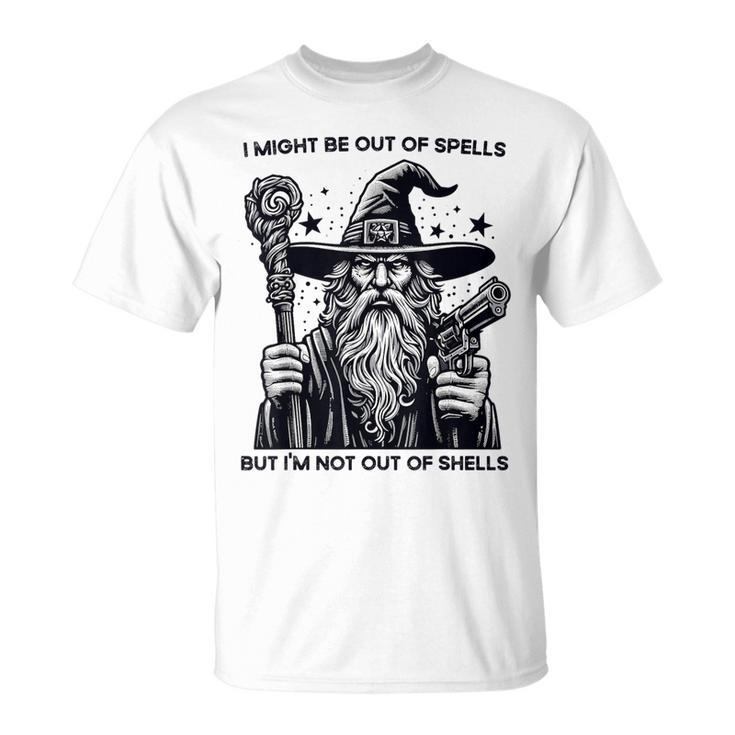 I Might Be Out Of Spells But I'm Not Out Of Shells T-Shirt