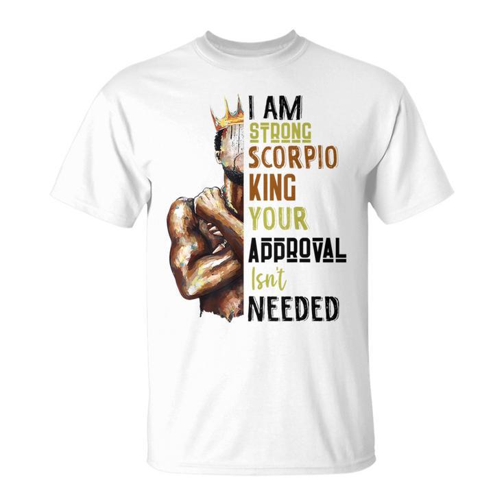 Strong Scorpio King Birthday Zodiac Astrology Dad T-Shirt