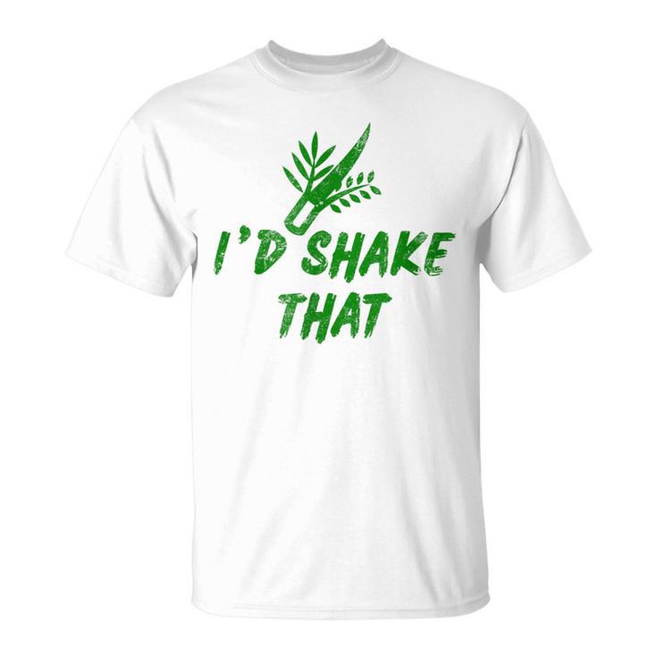 Sukkot I'd Shake That Four Species Lulav Etrog Jewish T-Shirt