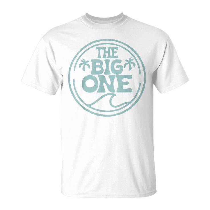 Surf Matching Birthday The Big One 1St Birthday Family T-Shirt