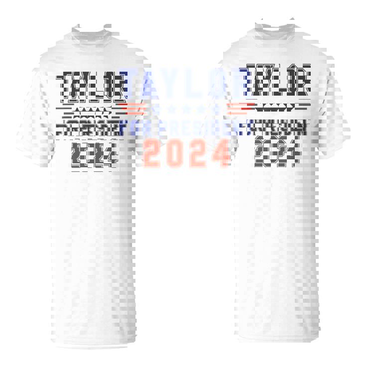 Taylor For President 2024 Taylor First Name T-Shirt